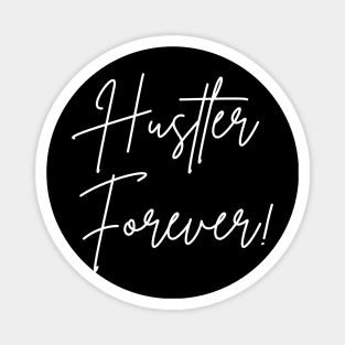 Hustler Forever Magnet